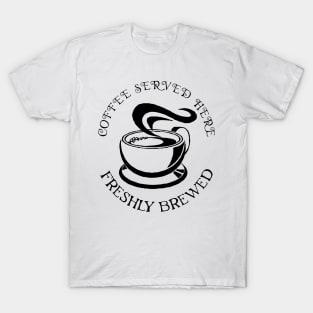 coffee served here T-Shirt